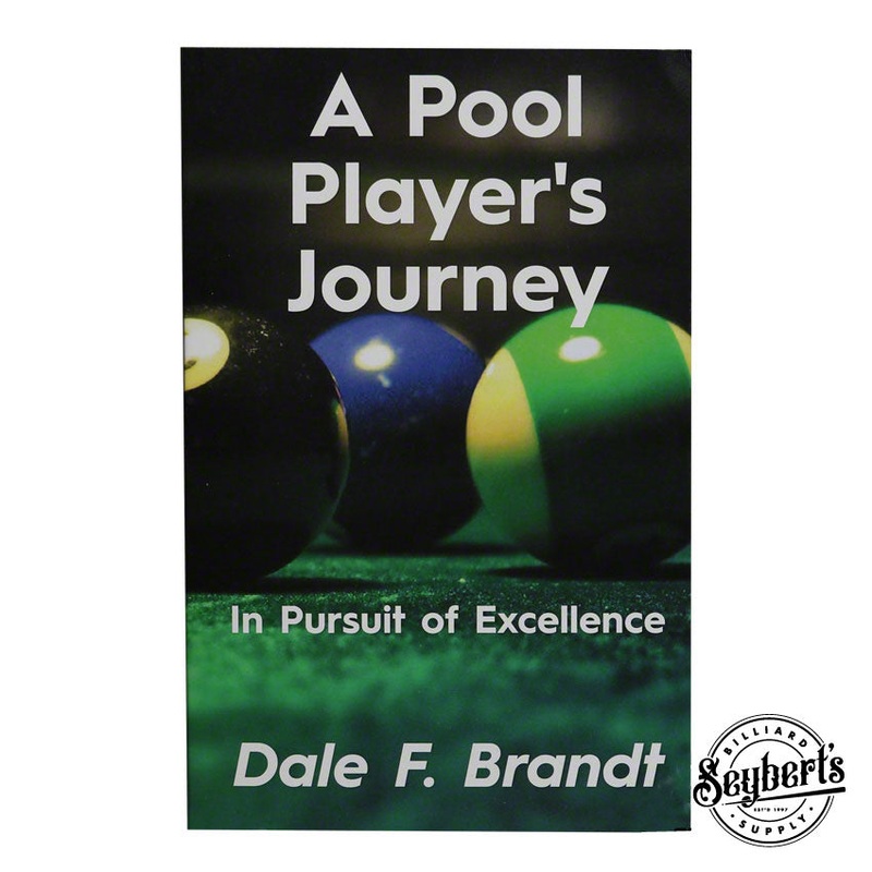 A Pool Player’s Journey Dale F Brandt